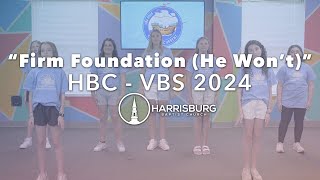 Firm Foundation (He Won't) | HBC VBS 2024