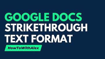 How to Cross Out Text in Google Docs (Strikethrough Font Format)
