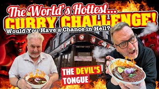THE WORLD'S HOTTEST CURRY CHALLENGE! The Devil's Tongue, WOULD YOU HAVE A CHANCE IN HELL?