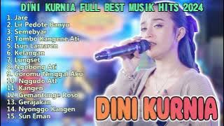 DINI KURNIA FULL BEST MUSIK HITS 2024 | JARE | SEMEBYAR | NGOBONG ATI | NYONGGO KANGEN