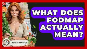 What Does FODMAP Actually Mean? - The Recovery Kitchen