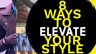 8 Ways To Elevate Your Style.  Enhance Your Look 8 Easy Ways!