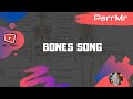 Bones Song