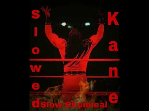Kane S Theme Song Slow Chemical Slowed Down