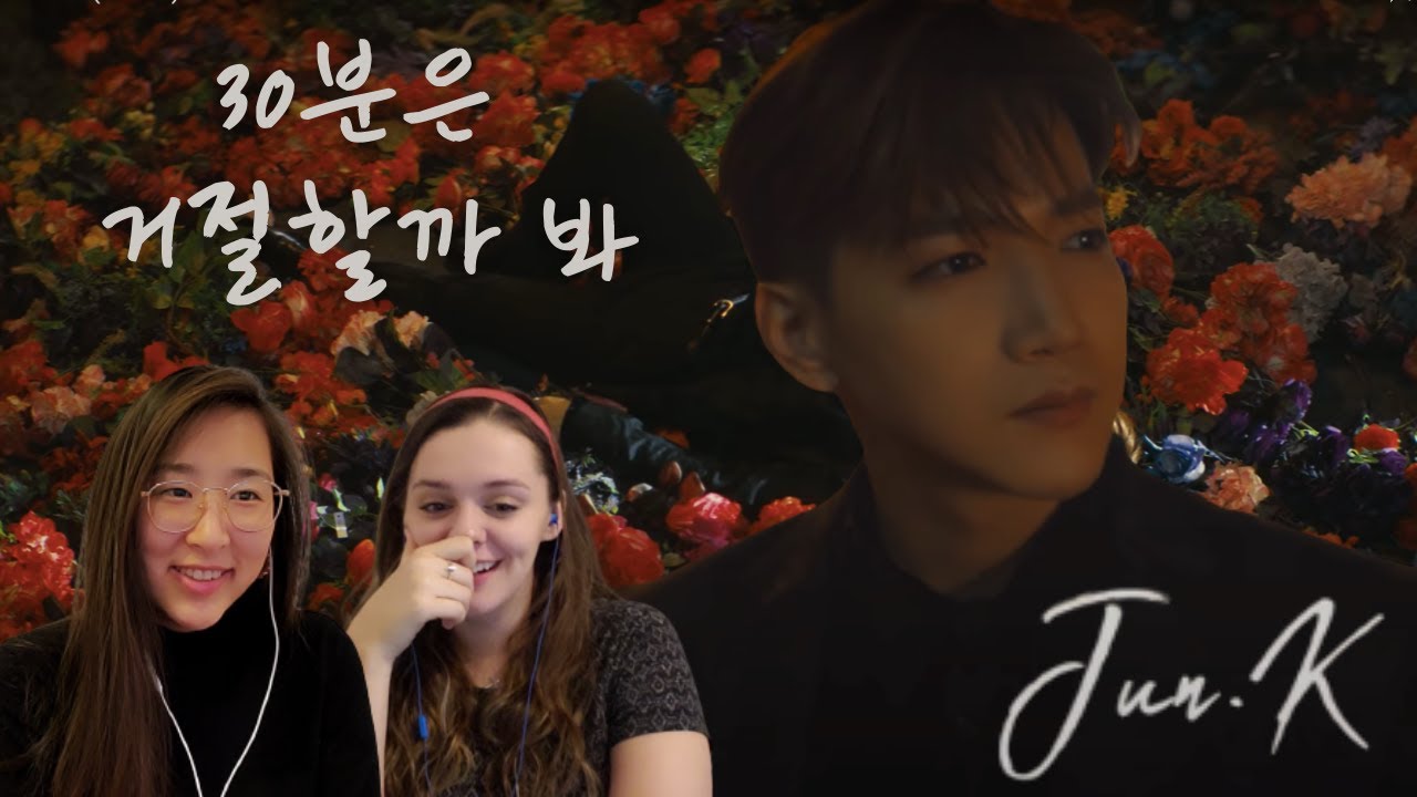 [KOR] JUN. K ‘30 Minutes Might Be Too Long’ MV Reaction | 준케이 ‘30분은 거절할까 봐’ 뮤비 리액션