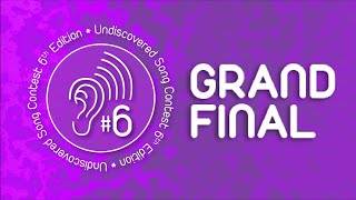 Undiscovered Song Contest #6 - Grand Final