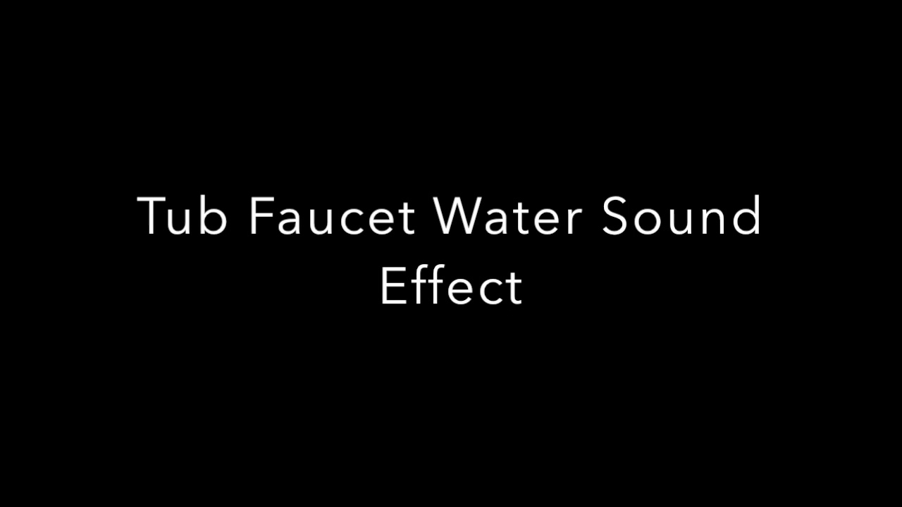 Tub Water Faucet Sound Effect (HIGH QUALITY) YouTube