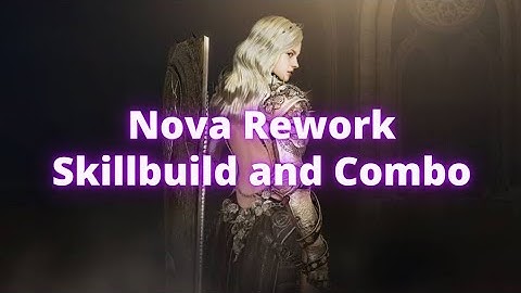 Nova Rework Skillbuild and Combo - Black Desert Mobile