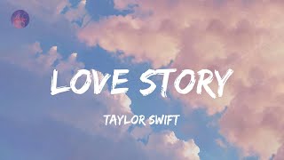 Love Story (Taylor’s Version) - Taylor Swift (Lyrics)