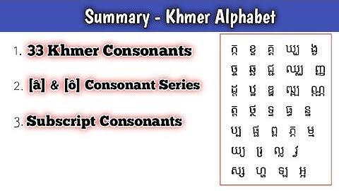 Khmer Alphabet - 33 Khmer Consonants, [â] and [ô] Consonant Series, Subscript Consonants