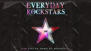 Vini Vici vs. Ranji ft. Halflives - Everyday Rockstars