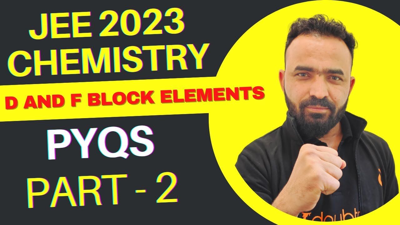D And F Block Elements PYQs JEE Main 2023 D F JEE d-and-f-block-elements-pyqs-jee-main-2023-d-f-jee