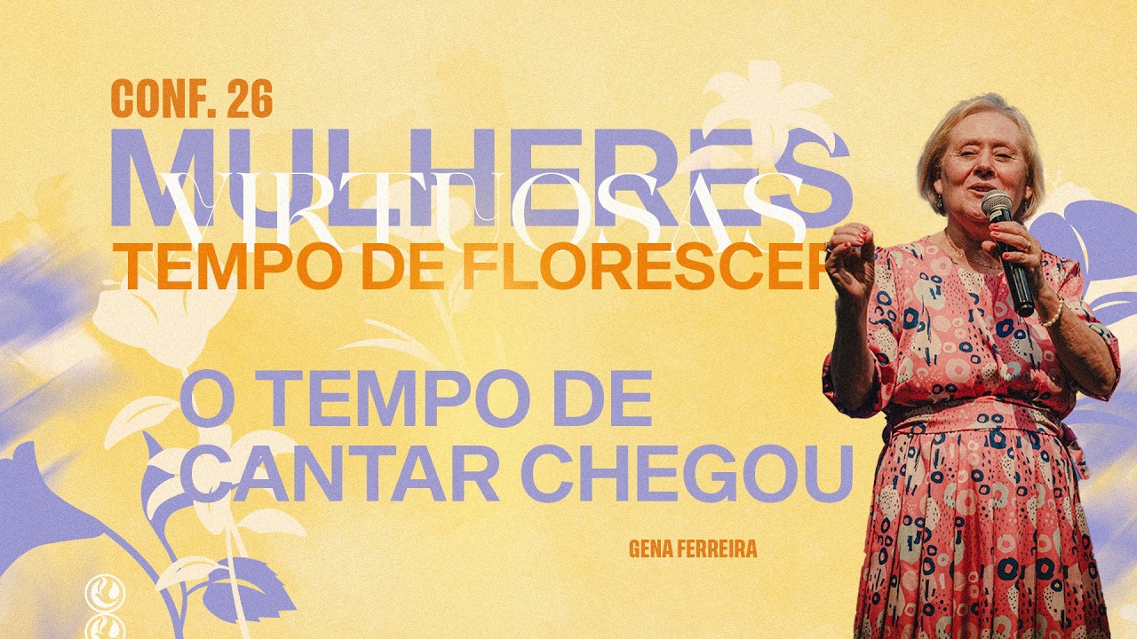 O tempo de cantar chegou | Pf.  Gena Ferreira