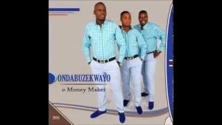 ONDABUZEKWAYO oMONEY MAKER HITS