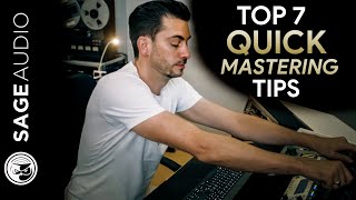 Top 7 Quick Mastering Tips