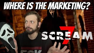 Where Is The Marketing For Scream 7???