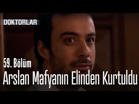 Arslan mafyanın elinden nasıl kurtuldu? - Doktorlar 59. Bölüm