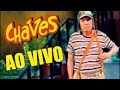 CHAVES AO VIVO - FULL HD 🏡🌞