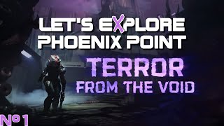 Let's eXplore Phoenix Point - Terror From The Void Episode #1