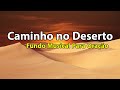 Caminho no Deserto - Fundo Musical Para Oração | Áudio Em Alta Definição