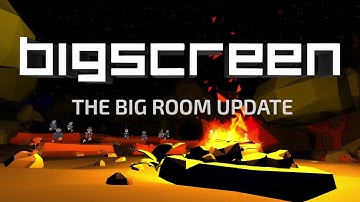 Bigscreen "The Big Room Update" — Social VR now with 12 players per room