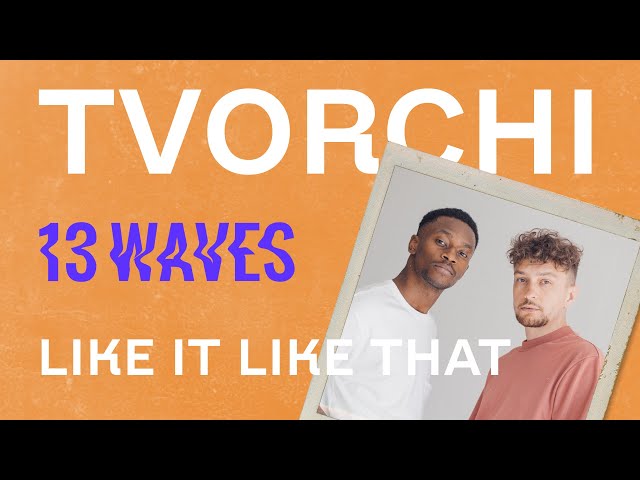 Tvorchi - Like It Like That