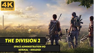 The Division 2 - Space Administration HQ - Normal - Invaded Mission - No Commentary - 4K