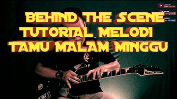 TUTORIAL MELODI TAMU MALAM MINGGU SAAT BEHIND THE SCENE