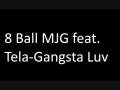 8 Ball MJG Tela Gangsta Luv 8 Ball MJG Tela Gangsta Luv