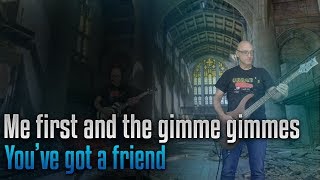 Video thumbnail of "Me first and the gimme gimmes - you've got a friend"