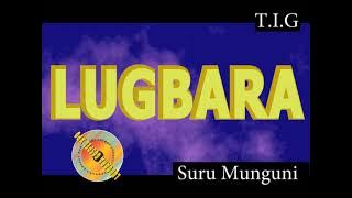 Suru Munguni..... T.I.G gospel