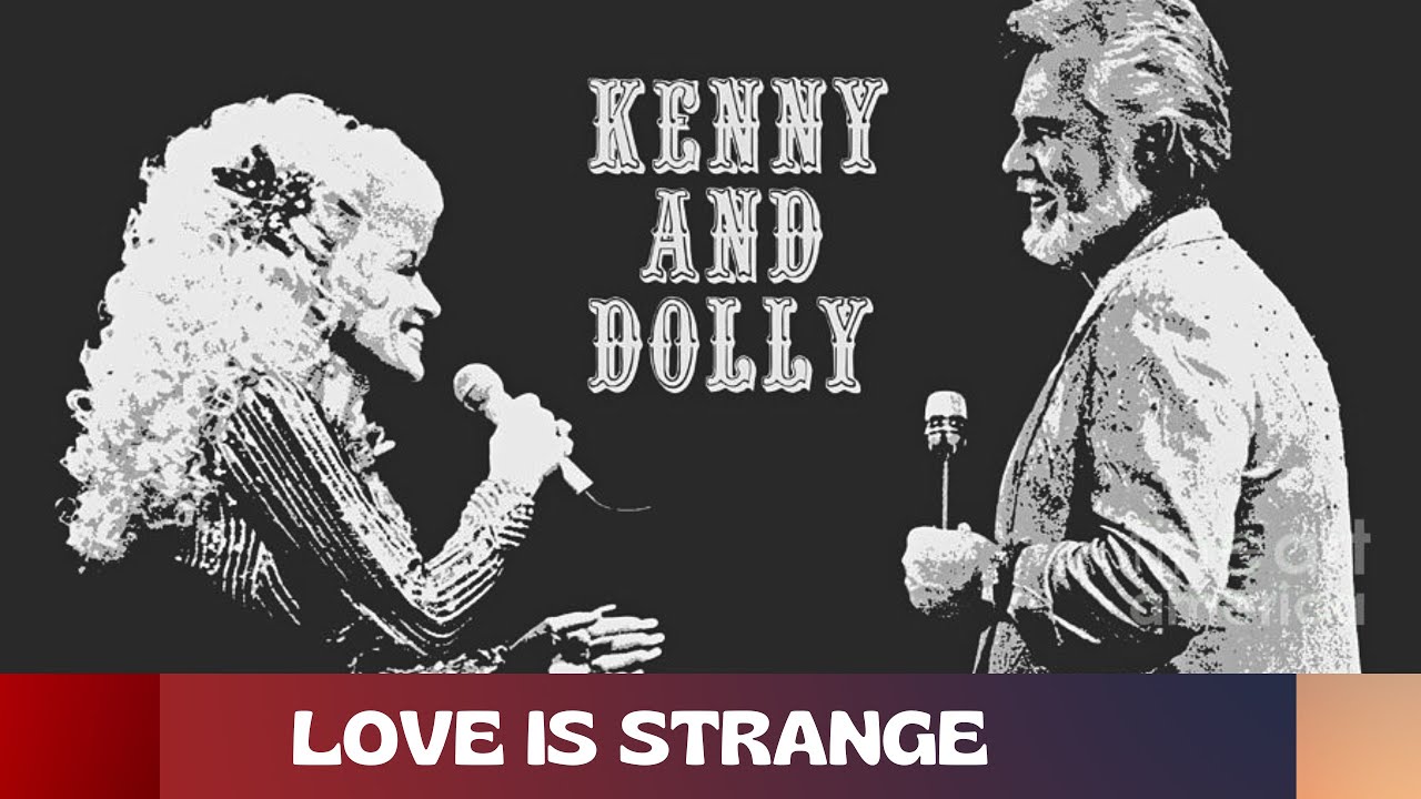 Kenny Rogers ft Dolly Parton Love is Strange {Lyrics} YouTube