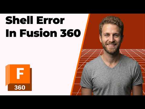 Fusion 360 Shell Error (2026 Easy Guide)