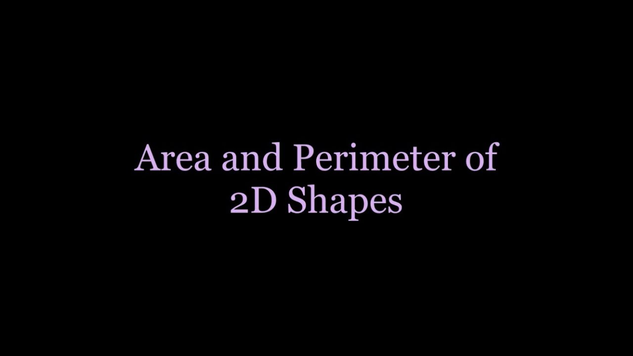 Area and Perimeter of 2D Shapes - YouTube
