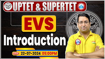 UPTET & SUPER TET 2024 | UPTET EVS Classes | Introduction | SUPER TET EVS By Arun Sir