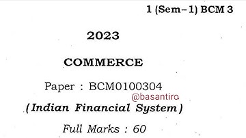 bcom first semester commerce major paper Indian financial system Guwahati University 2023 FYUGP BCM0