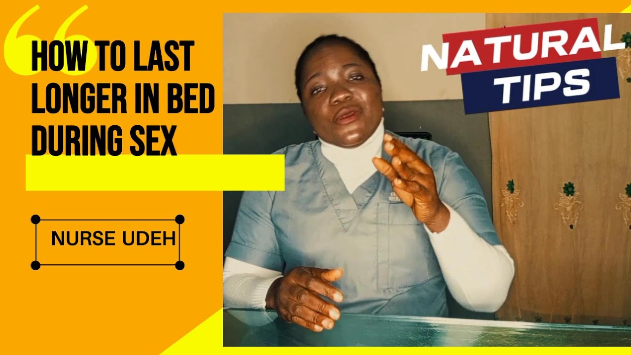 HOW TO LAST LONGER IN BED DURING SEX💦💦(PREMATURE EJACULATION) - YouTube