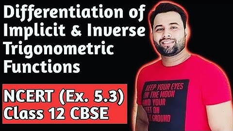 Differentiation of Implicit and Inverse Trigonometric Functions Class 12 NCERT (Ex. 5.3) CBSE board