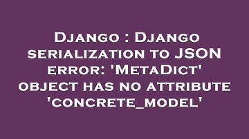 Django : Django serialization to JSON error: 