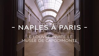 Présentation de la Grande Galerie - « Naples à Paris » -  [EN subtitles]