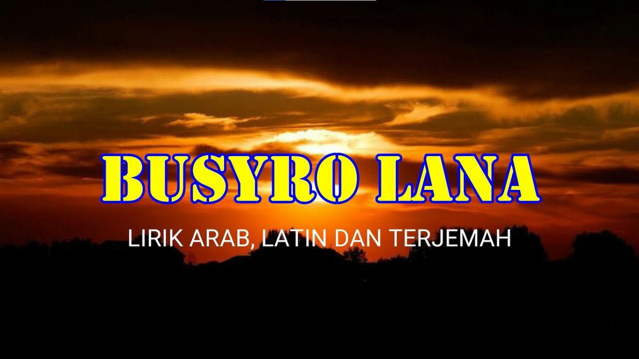 BUSYROLANA | LIRIK ARAB, LATIN DAN TERJEMAHAN