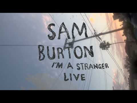 Sam Burton - I'm a Stranger Live