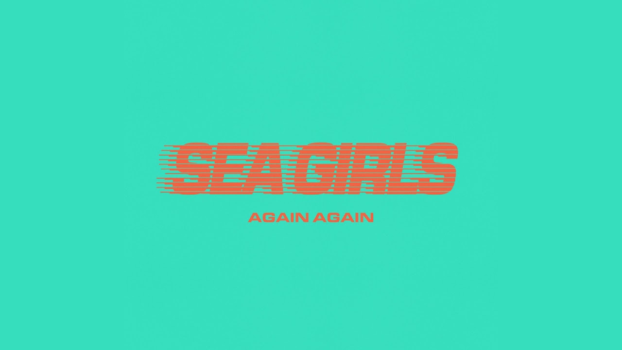 Sea Girls - Again Again (Official Audio)
