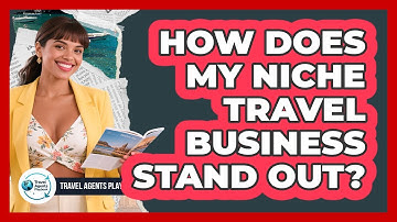 How Does My Niche Travel Business Stand Out?