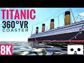 [8K 360 VR Video] Titanic Coaster Simulator for Google Cardboard 360° 3D VR split screen SBS