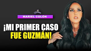 Mariel Colón Mi Primer Caso Fue Guzmán