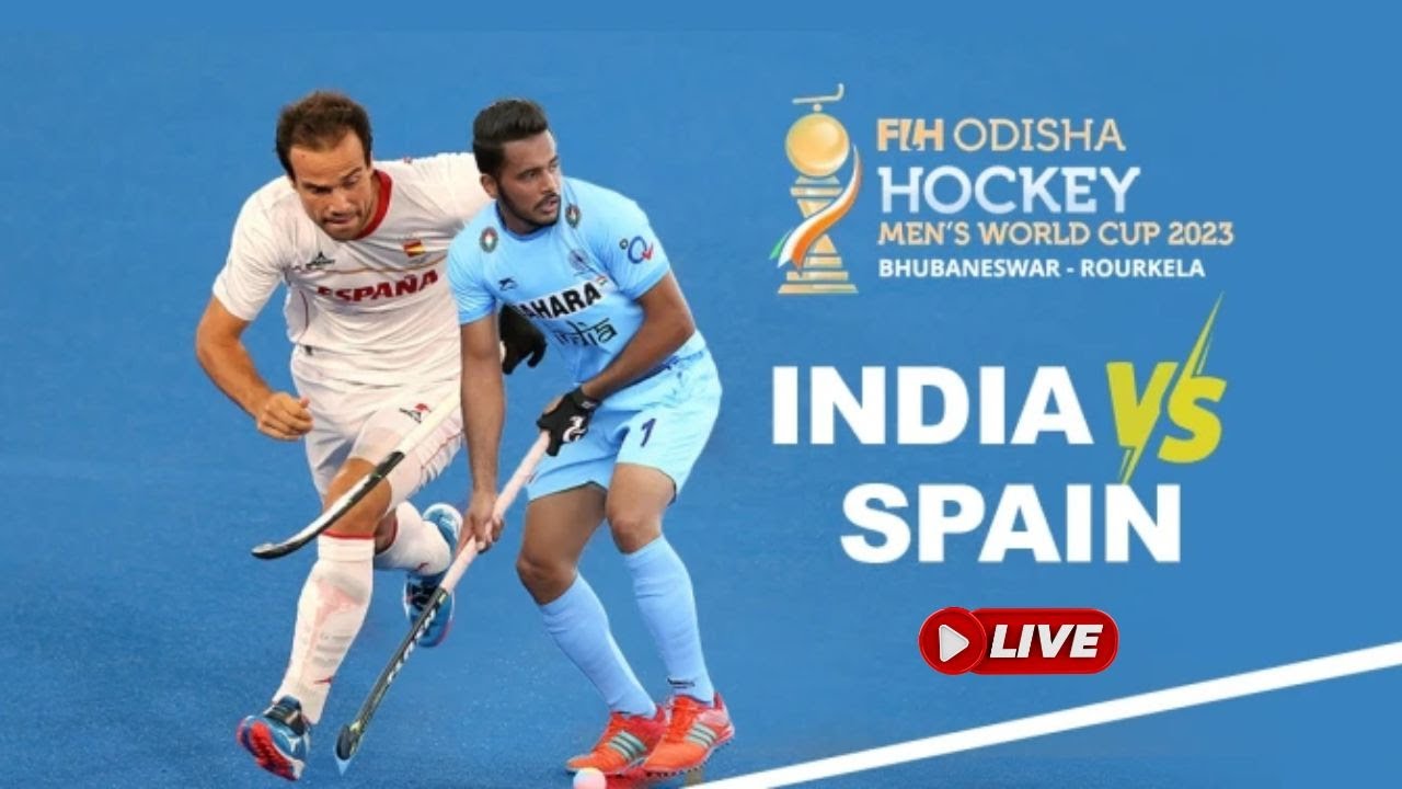 FIH Hockey World Cup 2023 India vs Spain LIVE Hockey World Cup LIVE India vs Spain hockey live