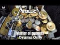 Metallica - Master of Puppets (Drums Only)