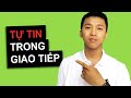 Làm Sao Để Tự Tin Giao Tiếp?