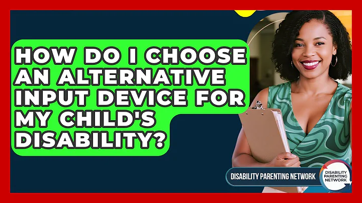 How Do I Choose An Alternative Input Device For My Child's Disability?